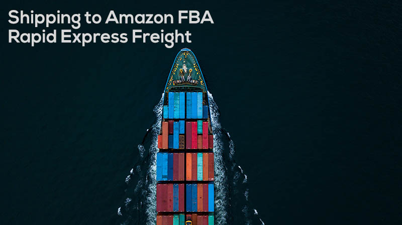 Shipping to Amazon FBA rapid express freight 